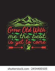 Grow-old-with-me-the Typography tshirt Design print Ready Eps Cu file .eps
 svg