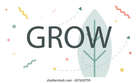 Growth concept banner with green leaf, motivation concept based on word "Grow". Illustration easy to use for web design, internet and email marketing, business growth concept, for printing and other.
