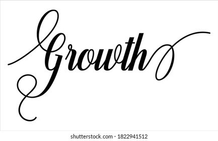 Growth Script Cursive Calligraphy Typography Black text lettering Script Cursive and phrases isolated on the White background for titles and sayings