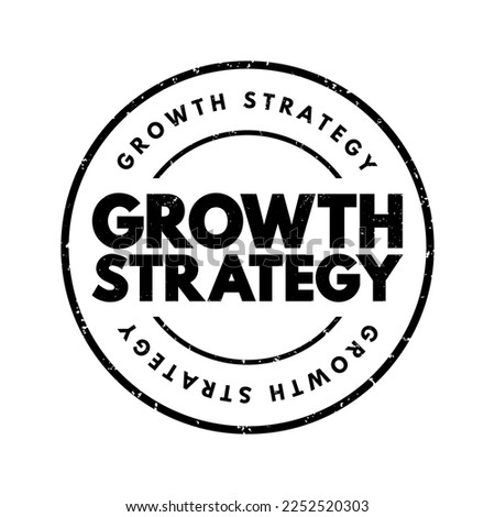 Growth Strategy - plan for overcoming current and future challenges to realize its goals for expansion, text concept stamp