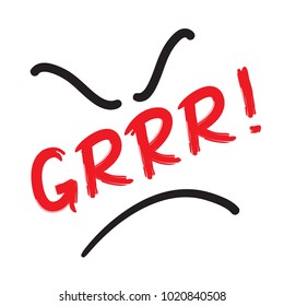 Grrr! - quote lettering. Calligraphy inspiration graphic design typography element for print. Print for poster, t-shirt, bags, logo, postcard, flyer, sticker, sweatshirt. Simple vector sign.