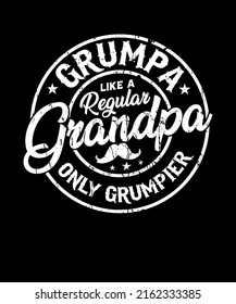 Grumpa Like A Regular Grandpa Only Grumpier Funny Grandpa T-shirt Design