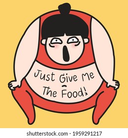 Grumpy Female Sumo Wrestler With Words Just Give Me The Food On Her Big Belly Concept Card Character illustration