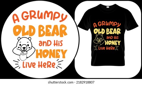 A grumpy old bear and his honey live here, funny bee quote isolated on white background. Honey bee hand drawn lettering. Sweet honey love summer quote saying. Typography vector print illustration.