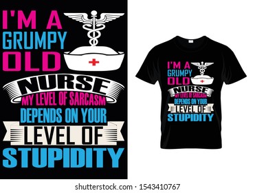 I'm A Grumpy Old Nurse... Nurse T shirt