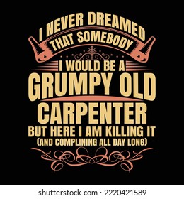 Grumpy Union Carpenters Dad Funny