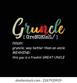 Gruncle Definition Best Uncle Ever funny t-shirt design