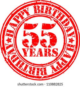 Grunge 55 years happy birthday rubber stamp, vector illustration