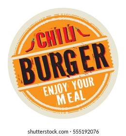 Grunge abstract vintage stamp or label with text Chili Burgers, Enjoy Your Meal, vector illustration