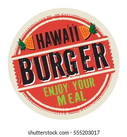 Grunge abstract vintage stamp or label with text Hawaii Burger, Enjoy Your Meal, vector illustration