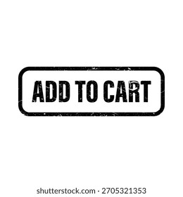 Grunge add to cart vector stamp illustration