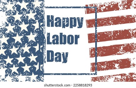 Grunge American flag background National Day holiday and happy labor day poster vector design.