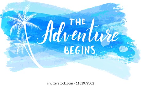 Grunge banner background with palm trees in blue color. The Adventure begins handwritten modern calligraphy.
