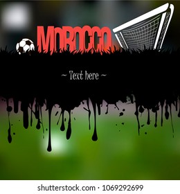 Grunge banner from splashes of watercolor ink and blots. Word Morocco with a soccer ball and gate on a blurred background. Vector illustration