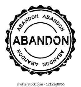 Grunge black abandon word round rubber seal stamp on white background