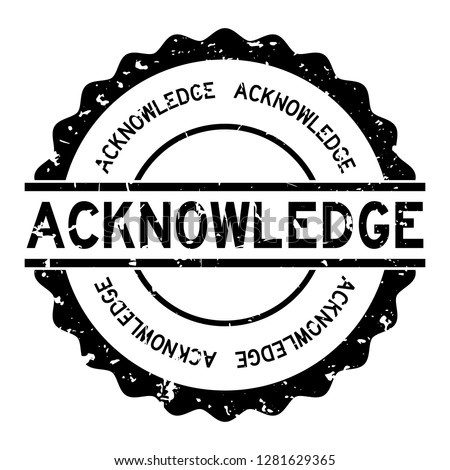 Grunge black acknowledge word round rubber seal stamp on white background
