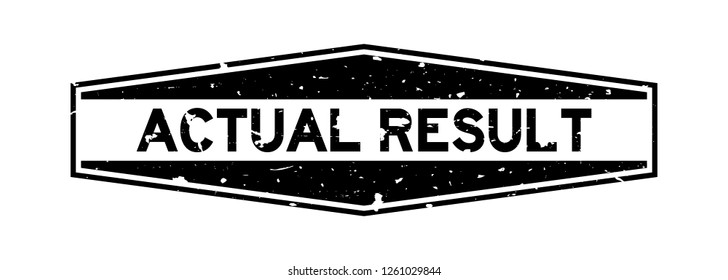 Grunge black actual result word hexagon rubber seal stamp on white background