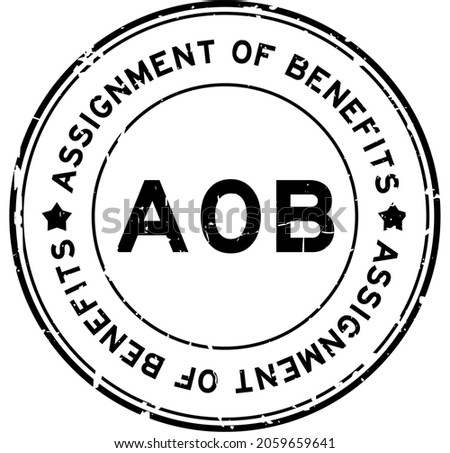 Grunge black AOB Assignment of benefits word round rubber seal stamp on white background