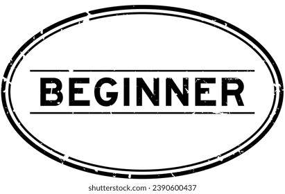 Grunge black beginner word oval rubber seal stamp on white background
