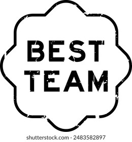 Grunge black best team word rubber seal stamp on white background