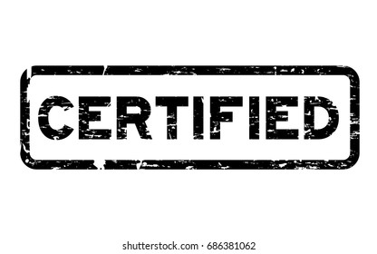 Grunge black certified square rubber seal stamp on white background