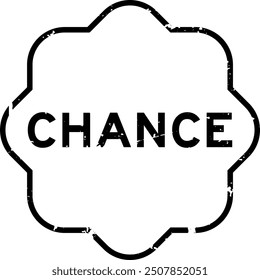 Grunge black chance word rubber seal stamp on white background