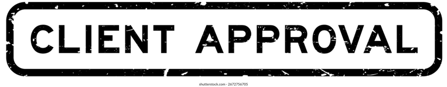 Grunge black client approval word rubber square seal stamp on white background
