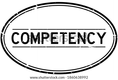 Grunge black competency word oval rubber seal stamp on white background