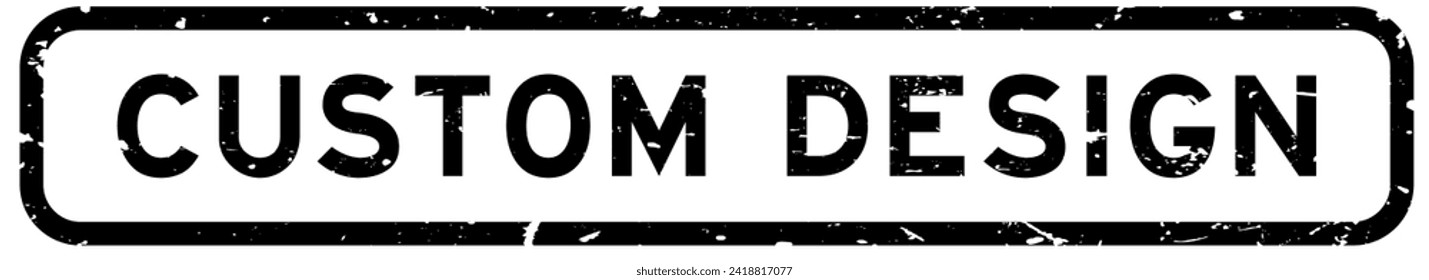 Grunge black custom design word square rubber seal stamp on white background