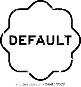 Grunge black default word rubber seal stamp on white background