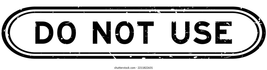 Grunge black do not use word rubber seal stamp on white background