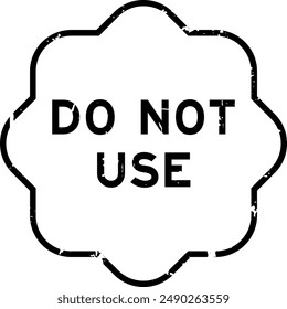 Grunge black do not use word rubber seal stamp on white background