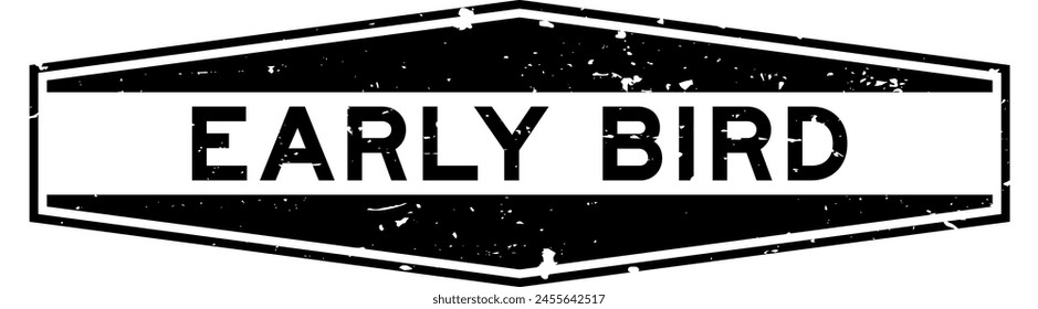 Grunge black early bird word hexagon rubber seal stamp on white background