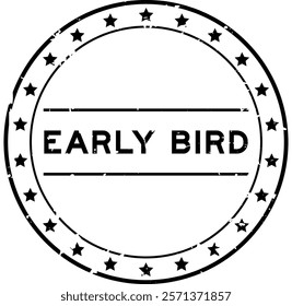 Grunge black early bird word round rubber seal stamp on white background