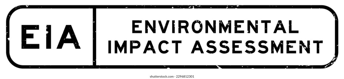 Grunge black EIA Environmental Impact Assessment word square rubber seal stamp on white background