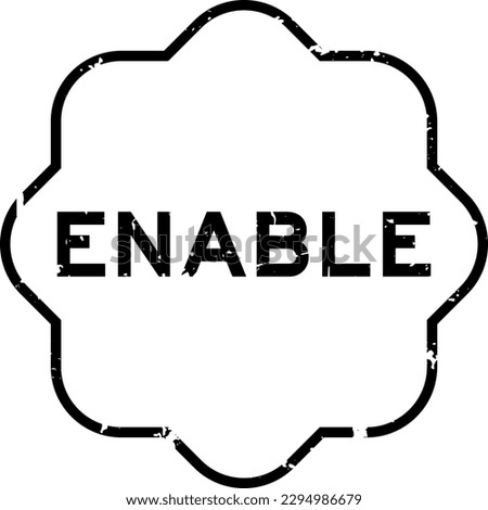 Grunge black enable word rubber seal stamp on wthie background
