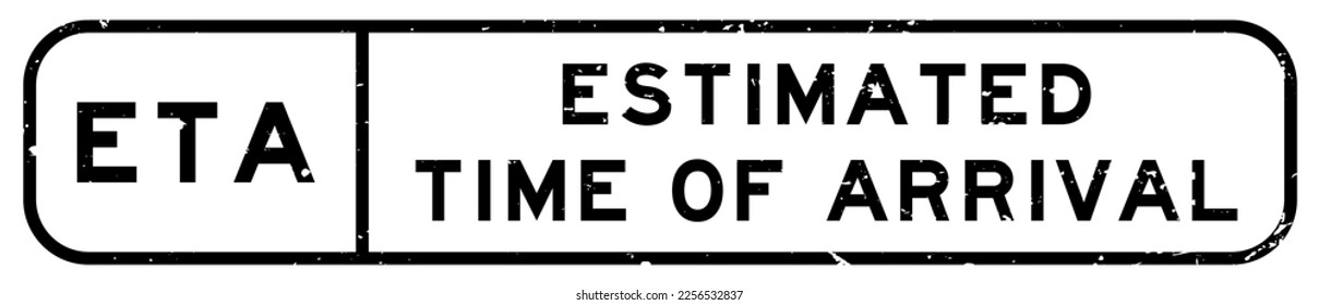 Grunge black ETA estimated time of arrival word square rubber seal stamp on white background