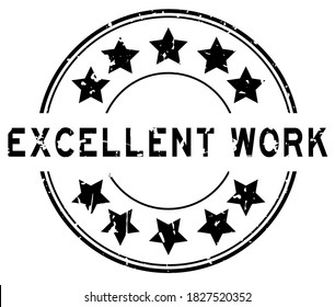 Grunge black excellent work word with star icon round rubber seal stamp on white background