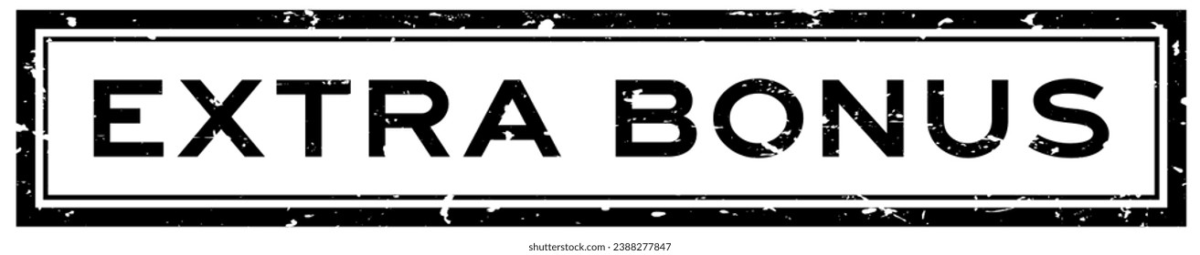 Grunge black extra bonus word square rubber seal stamp on white background