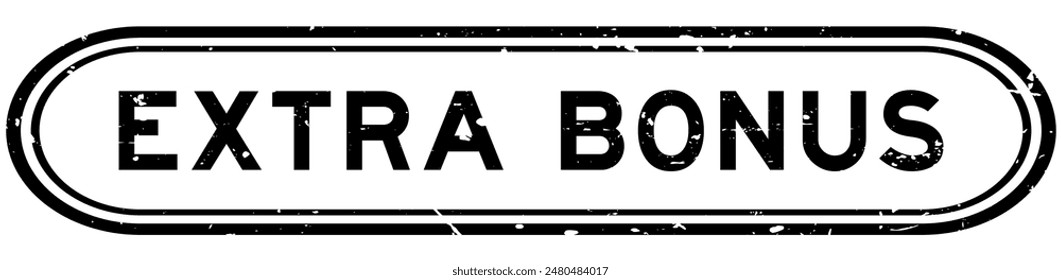 Grunge black extra bonus word rubber seal stamp on white background