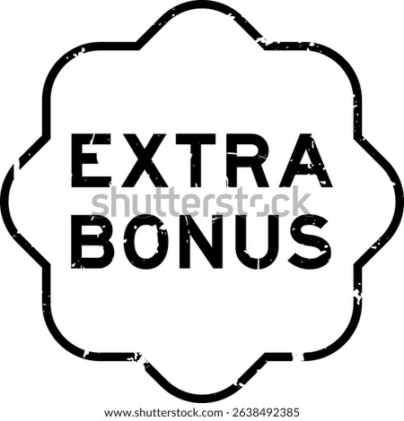 Grunge black extra bonus word rubber seal stamp on white background