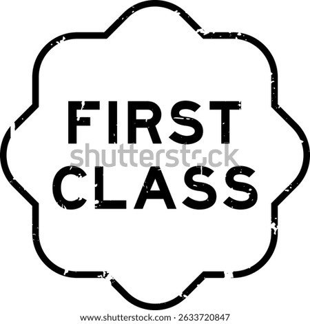 Grunge black first class word rubber seal stamp on white background