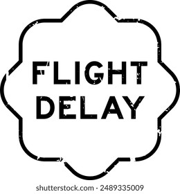 Grunge black flight delay word rubber seal stamp on white background