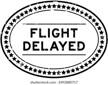 Grunge black flight delayed word oval seal stamp on white background