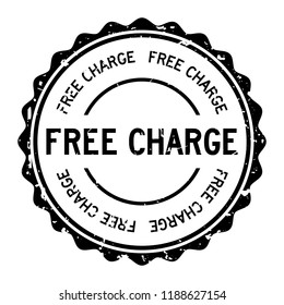 Grunge black free charge word round rubber seal stamp on white background