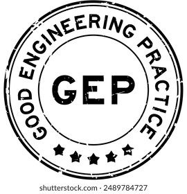 Grunge black GEP good engineering practice word round rubber seal stamp on white background