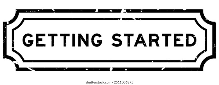 Grunge black getting started word rubber seal stamp on white background