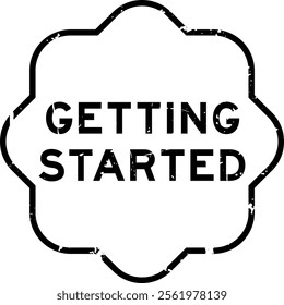 Grunge black getting started word rubber seal stamp on white background