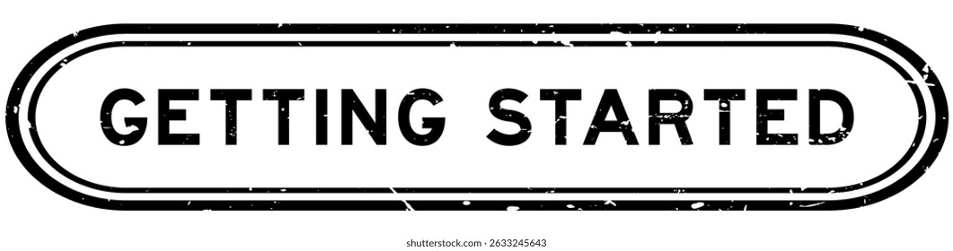 Grunge black getting started word rubber seal stamp on white background
