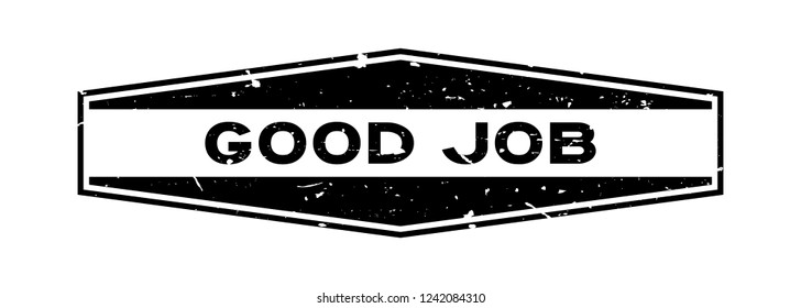 Grunge black good job word hexagon rubber seal stamp on white background